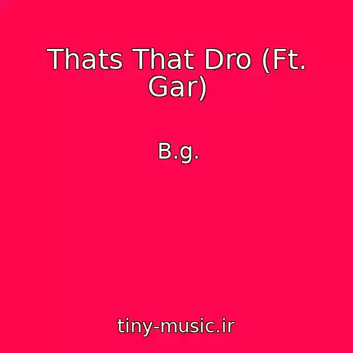 کاور آهنگ Thats That Dro (Ft. Gar) از B.g.