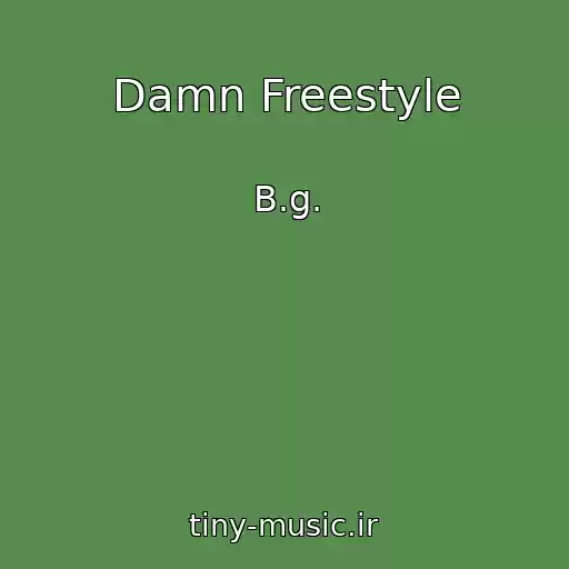 کاور آهنگ Damn Freestyle از B.g.