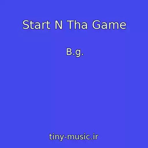 کاور آهنگ Start N Tha Game از B.g.
