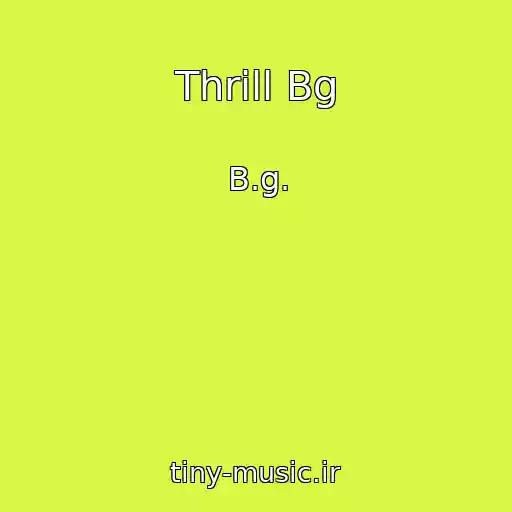 کاور آهنگ Thrill Bg از B.g.