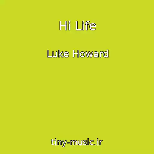 کاور آهنگ Hi Life از Luke Howard