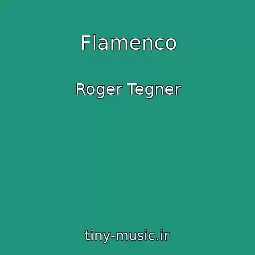 کاور آهنگ Flamenco از Roger Tegner