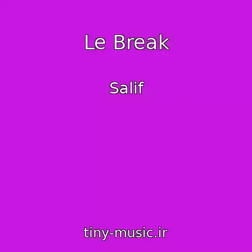کاور آهنگ Le Break از Salif