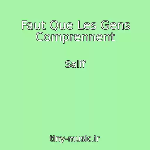کاور آهنگ Faut Que Les Gens Comprennent از Salif