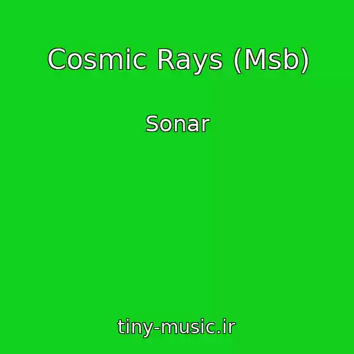 کاور آهنگ Cosmic Rays (Msb) از Sonar