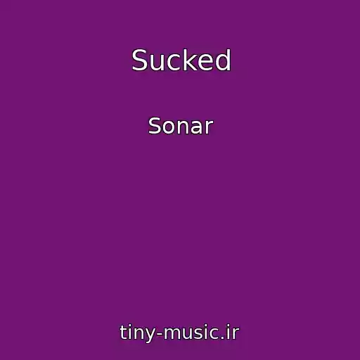 کاور آهنگ Sucked از Sonar