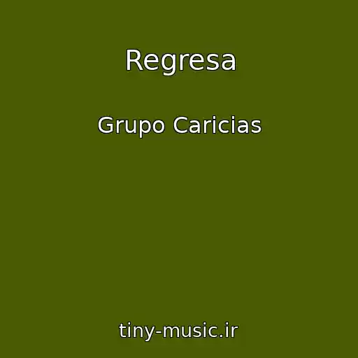 کاور آهنگ Regresa از Grupo Caricias