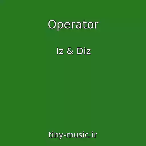 کاور آهنگ Operator از Iz & Diz