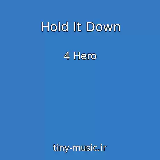 کاور آهنگ Hold It Down از 4 Hero