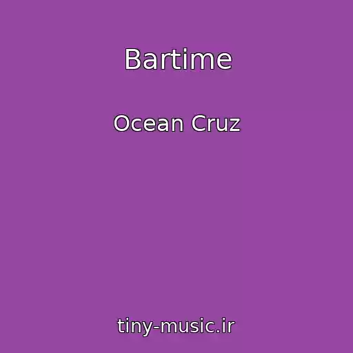 کاور آهنگ Bartime از Ocean Cruz