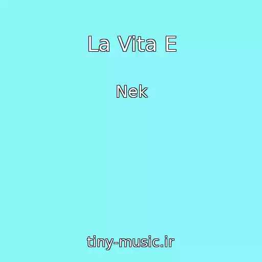 کاور آهنگ La Vita E از Nek