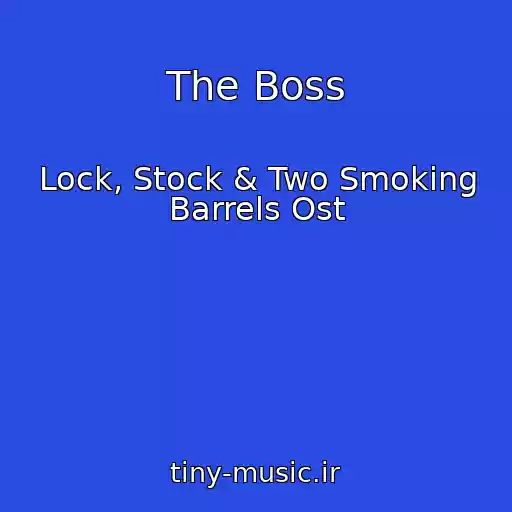 کاور آهنگ The Boss از Lock, Stock & Two Smoking Barrels Ost