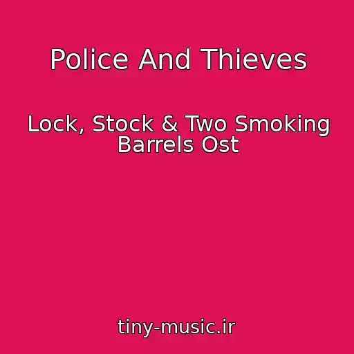 کاور آهنگ Police And Thieves از Lock, Stock & Two Smoking Barrels Ost
