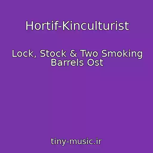 کاور آهنگ Hortif-Kinculturist از Lock, Stock & Two Smoking Barrels Ost