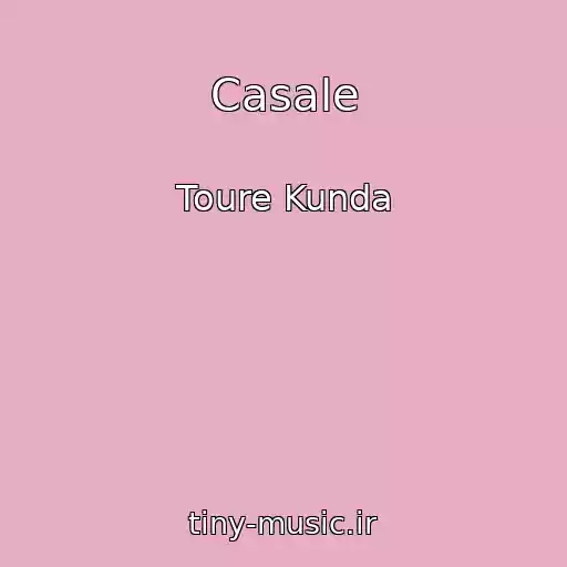 کاور آهنگ Casale از Toure Kunda