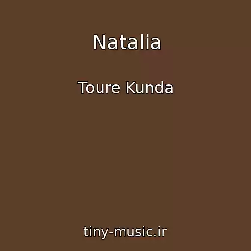 کاور آهنگ Natalia از Toure Kunda