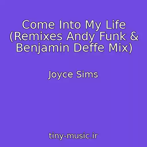 کاور آهنگ Come Into My Life (Remixes Andy Funk & Benjamin Deffe Mix) از Joyce Sims