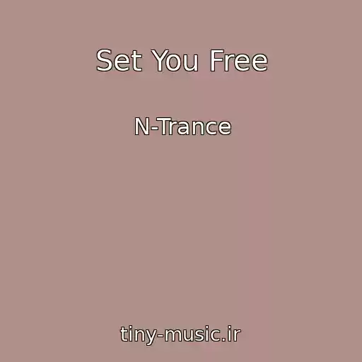 کاور آهنگ Set You Free از N-Trance