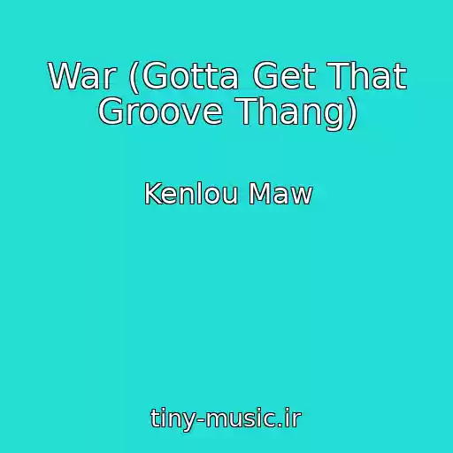 کاور آهنگ War (Gotta Get That Groove Thang) از Kenlou Maw
