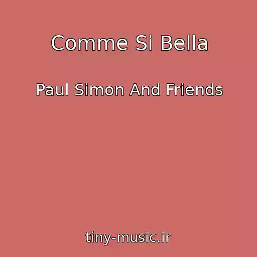 کاور آهنگ Comme Si Bella از Paul Simon And Friends