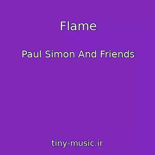 کاور آهنگ Flame از Paul Simon And Friends
