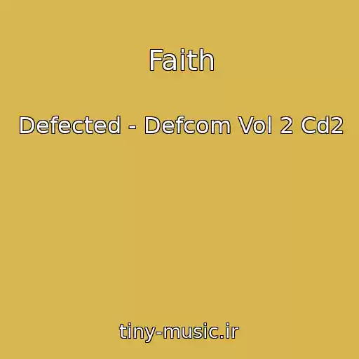 کاور آهنگ Faith از Defected - Defcom Vol 2 Cd2