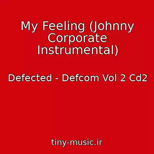 کاور آهنگ My Feeling (Johnny Corporate Instrumental) از Defected - Defcom Vol 2 Cd2