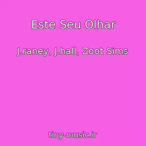 کاور آهنگ Este Seu Olhar از J.raney, J.hall, Zoot Sims