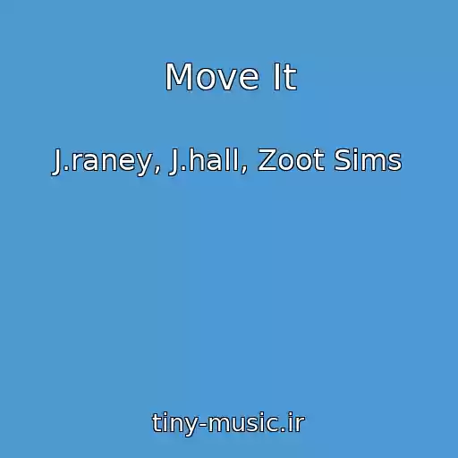 کاور آهنگ Move It از J.raney, J.hall, Zoot Sims