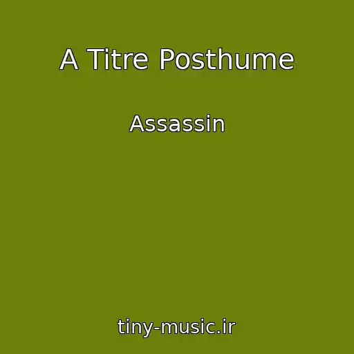 کاور آهنگ A Titre Posthume از Assassin