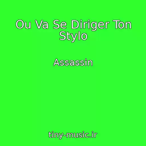 کاور آهنگ Ou Va Se Diriger Ton Stylo از Assassin
