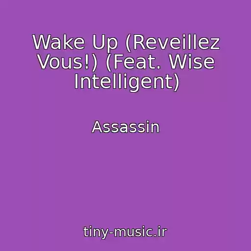 کاور آهنگ Wake Up (Reveillez Vous!) (Feat. Wise Intelligent) از Assassin
