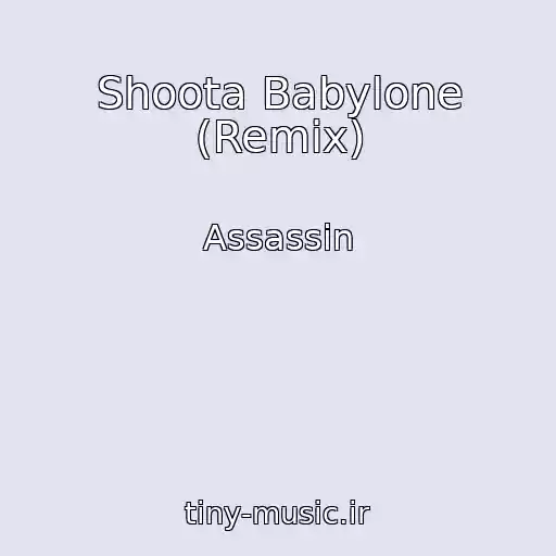 کاور آهنگ Shoota Babylone (Remix) از Assassin