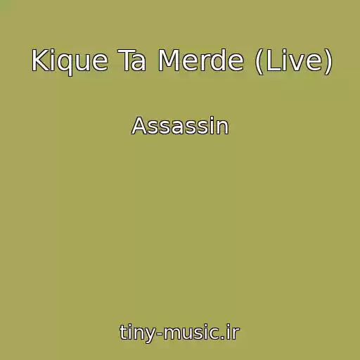 کاور آهنگ Kique Ta Merde (Live) از Assassin