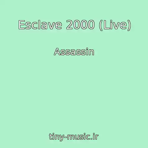 کاور آهنگ Esclave 2000 (Live) از Assassin