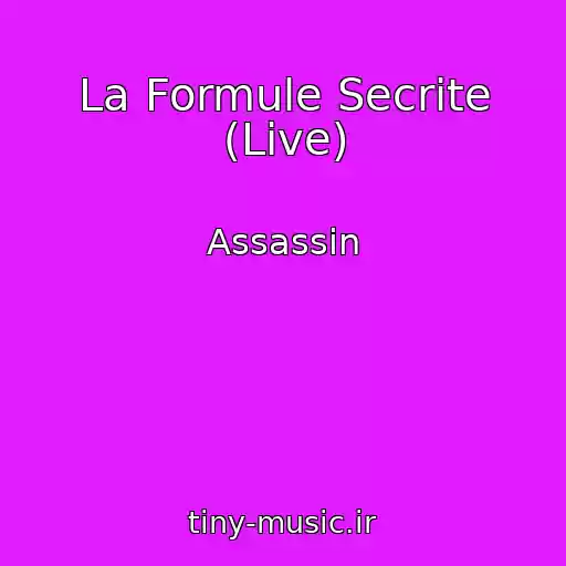 کاور آهنگ La Formule Secrite (Live) از Assassin