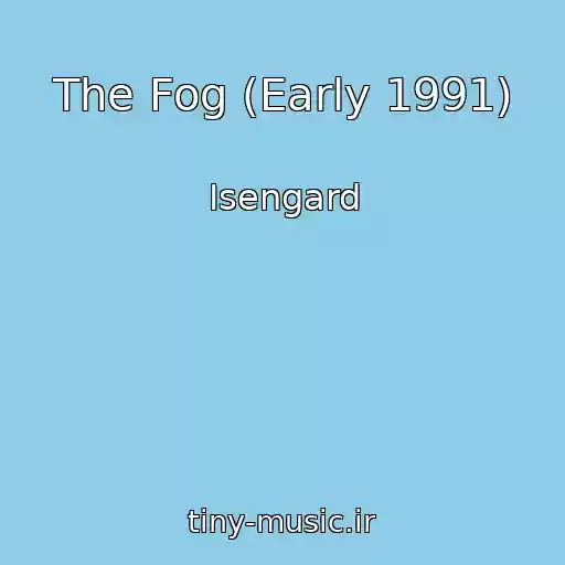 کاور آهنگ The Fog (Early 1991) از Isengard