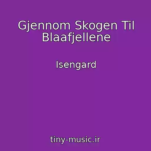 کاور آهنگ Gjennom Skogen Til Blaafjellene از Isengard