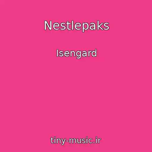 کاور آهنگ Nestlepaks از Isengard