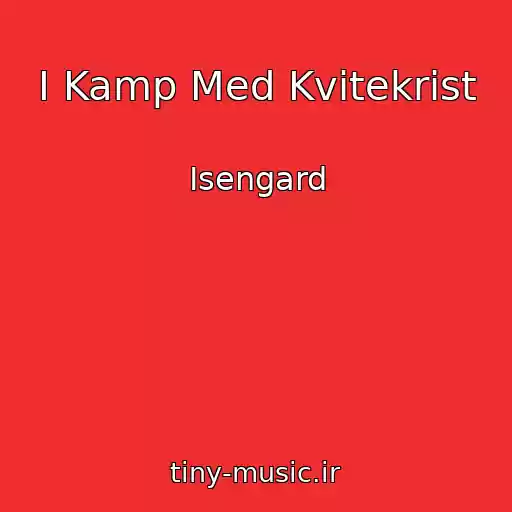 کاور آهنگ I Kamp Med Kvitekrist از Isengard