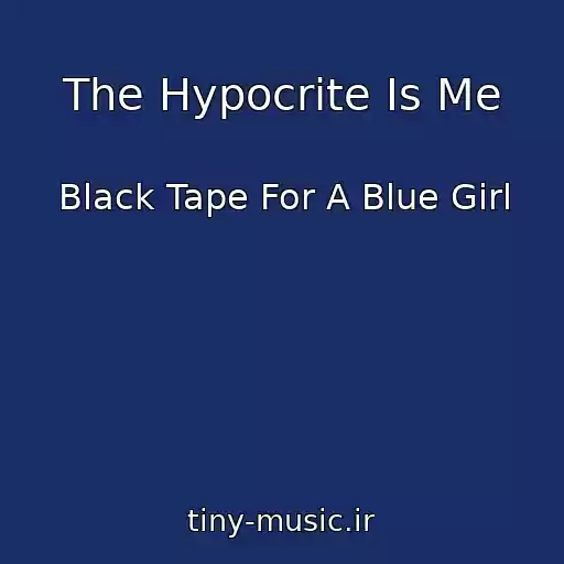 کاور آهنگ The Hypocrite Is Me از Black Tape For A Blue Girl