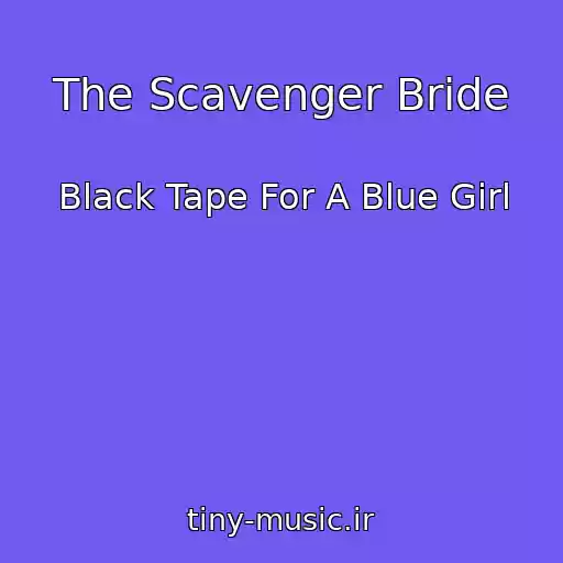 کاور آهنگ The Scavenger Bride از Black Tape For A Blue Girl