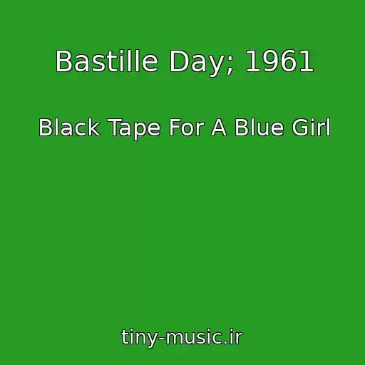 کاور آهنگ Bastille Day; 1961 از Black Tape For A Blue Girl