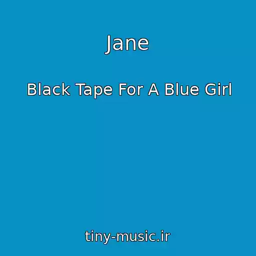 کاور آهنگ Jane از Black Tape For A Blue Girl