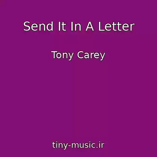 کاور آهنگ Send It In A Letter از Tony Carey