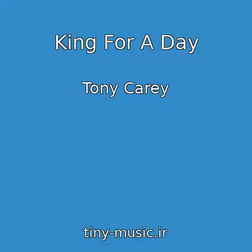 کاور آهنگ King For A Day از Tony Carey