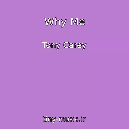 کاور آهنگ Why Me از Tony Carey