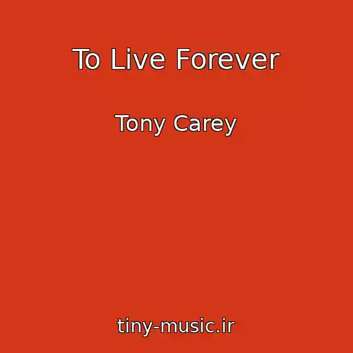 کاور آهنگ To Live Forever از Tony Carey