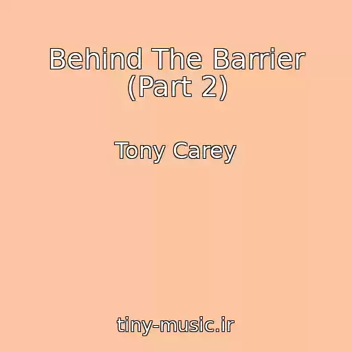 کاور آهنگ Behind The Barrier (Part 2) از Tony Carey