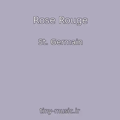 کاور آهنگ Rose Rouge از St. Germain